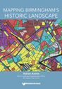Mapping Birmingham's Historic Landscape (Extended Brochure Version)