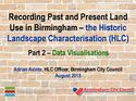 Recording Past and Present Land Use in Birmingham – the Historic Landscape Characterisation (HLC). Part 2 - Data Visualisations