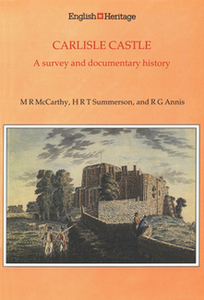 Carlisle Castle: survey and documentary history