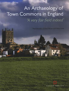 An Archaeology of Town Commons in England 'A very fair field indeed'