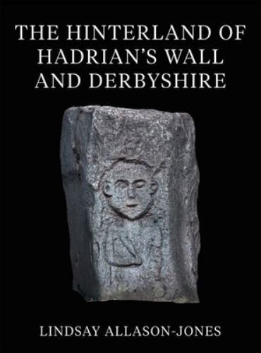 A picture of the cover of Corpus Signorum Imperii Romani: Great Britain. Vol. I, Fasc. 11. The Hinterland of Hadrian's Wall and Derbyshire.