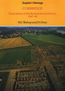 Corbridge: Excavations of the Roman fort and town, 1947-80