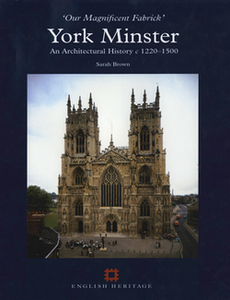 York Minster: An architectural history c 1220-1500