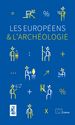 Les Européens et l'archéologie. Un sondage sur la perception de l'archéologie et du patrimoine archéologique par les Européens.
