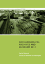 Archaeological Archives and Museums 2012 report